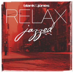 BLANK & JONES RELAX – jazzed