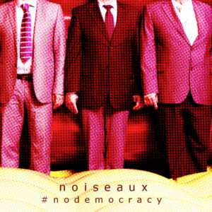 NOISEAUX – Nodemocracy