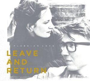 Plebeian Love „Leave And Return“
