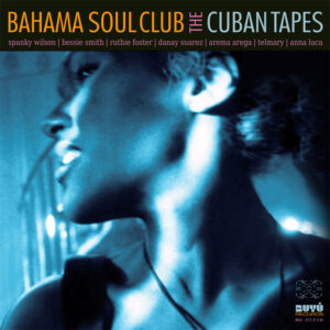 Bahama Soul Club – The Cuban Tapes